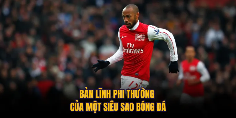 Bản lĩnh phi thường của một siêu sao bóng đá
