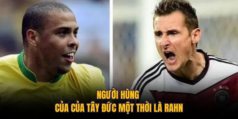 Người hùng của của Tây Đức một thời là Rahn