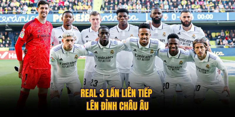 Real 3 lần liên tiếp lên đỉnh châu Âu