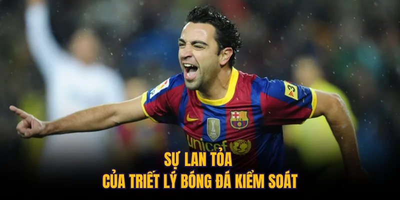 Sự lan tỏa của triết lý bóng đá kiểm soát