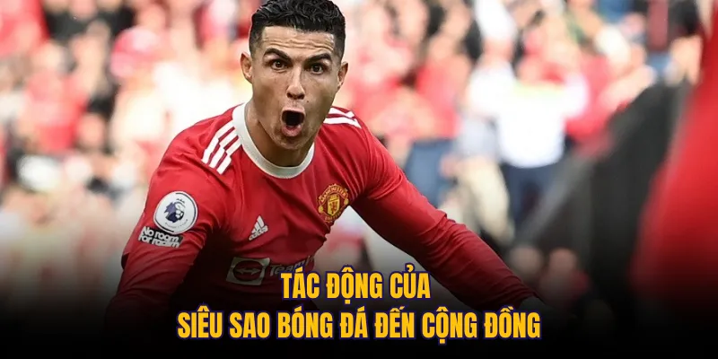 Tác động của siêu sao bóng đá đến cộng đồng