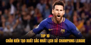 Top 10 Chân Kiến Tạo Xuất Sắc Nhất Lịch Sử Champions League